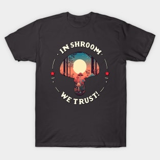 In Shroom We Trust - Foraging - Fungi Cottagecore T-Shirt